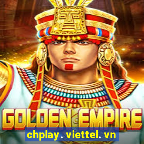 chplay. viettel. vn