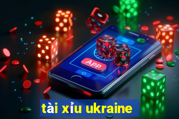 tài xỉu ukraine