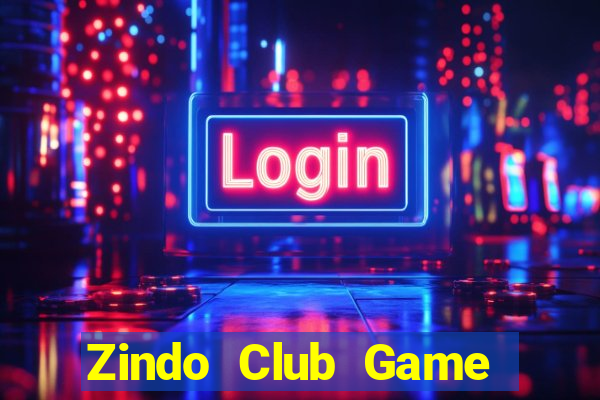 Zindo Club Game Bài Slot Đổi Thưởng