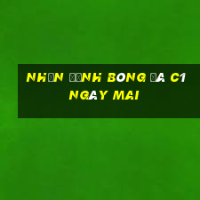 nhận định bóng đá c1 ngày mai