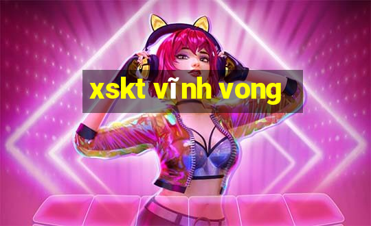 xskt vĩnh vong