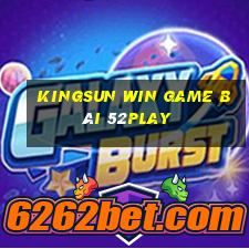 Kingsun Win Game Bài 52Play