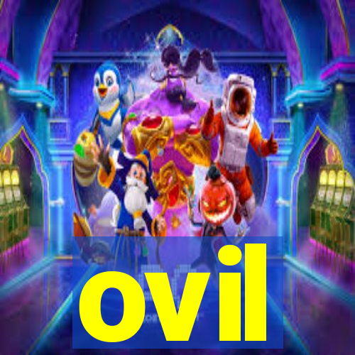 ovil