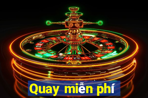 Quay miễn phí