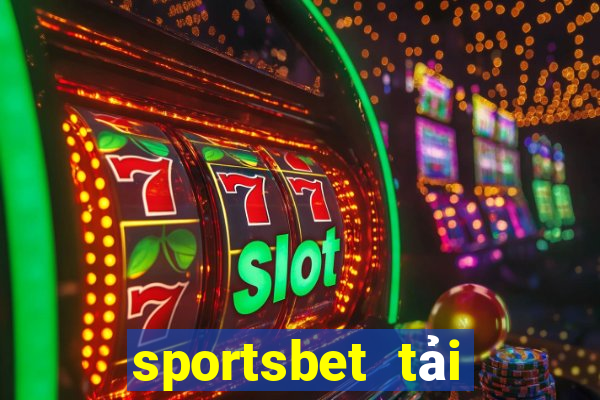 sportsbet tải xuống app