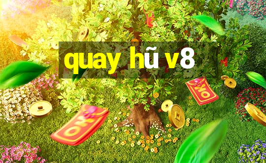 quay hũ v8