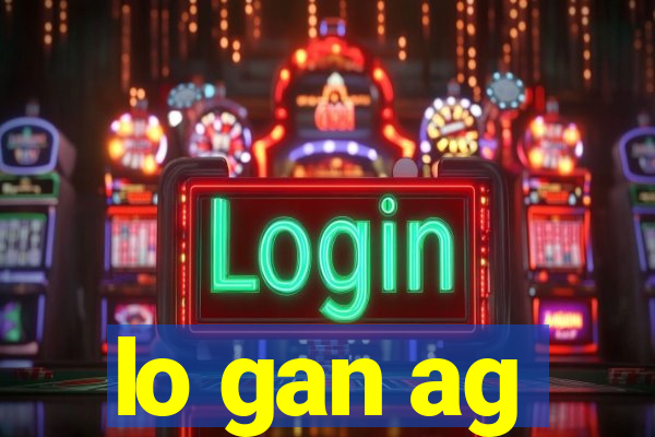 lo gan ag