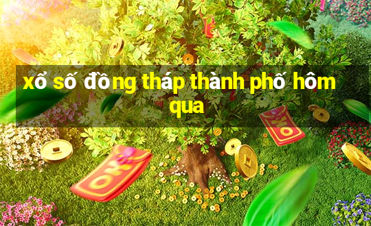 xổ số đồng tháp thành phố hôm qua