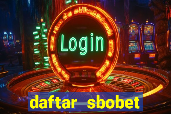 daftar sbobet casino online