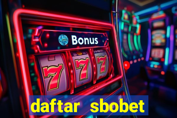 daftar sbobet casino online