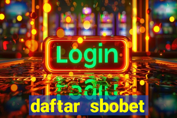 daftar sbobet casino online