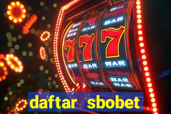 daftar sbobet casino online