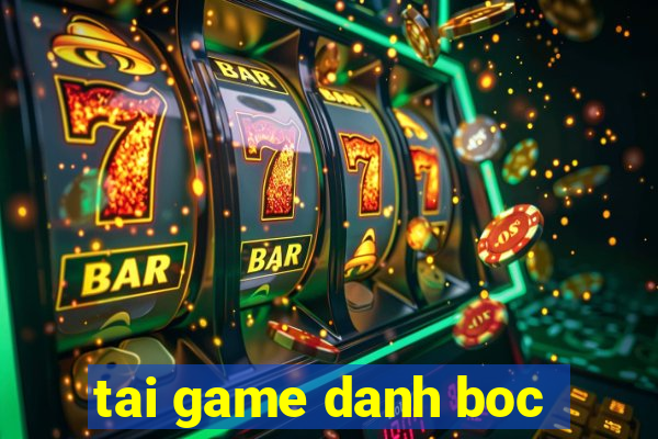 tai game danh boc