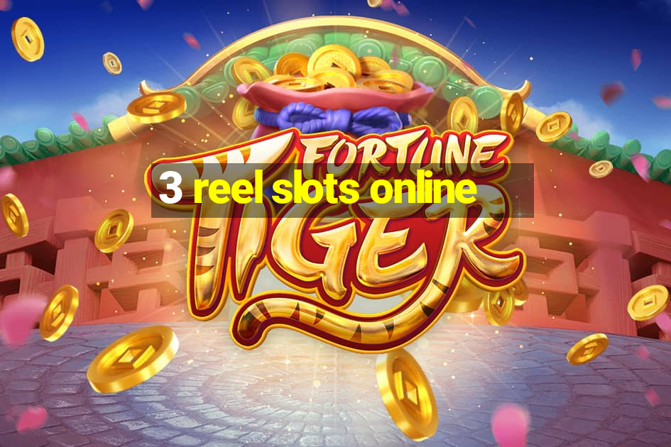 3 reel slots online