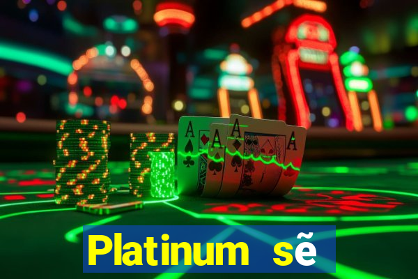 Platinum sẽ đăng nhập