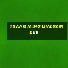 trang mạng livegame88