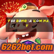 f88 bóng đá hôm nay