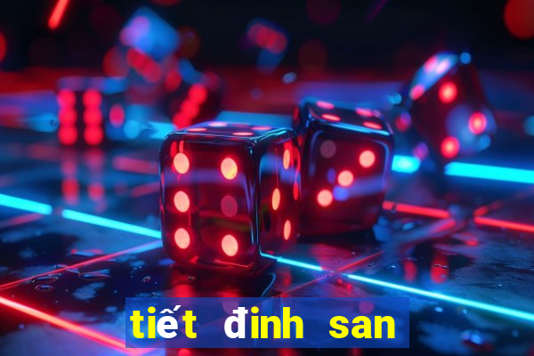 tiết đinh san tập 17