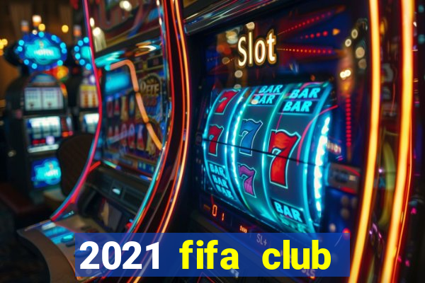 2021 fifa club world cup