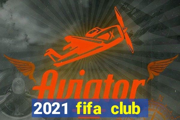 2021 fifa club world cup