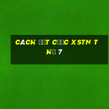 Cách đặt cược XSTN Thứ 7