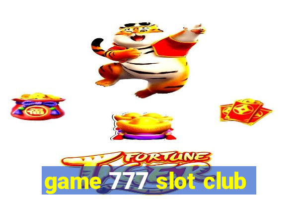 game 777 slot club