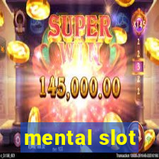 mental slot