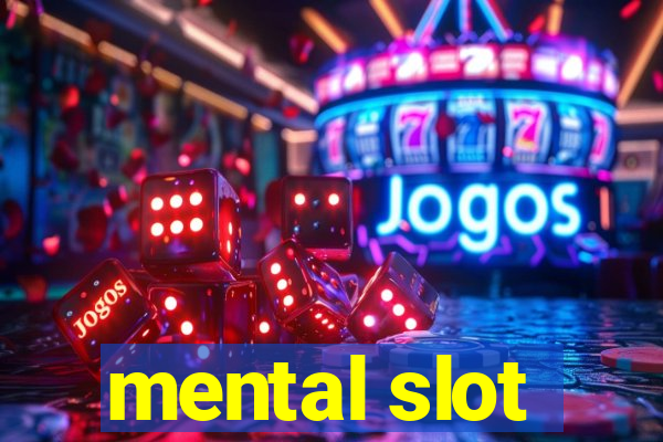 mental slot