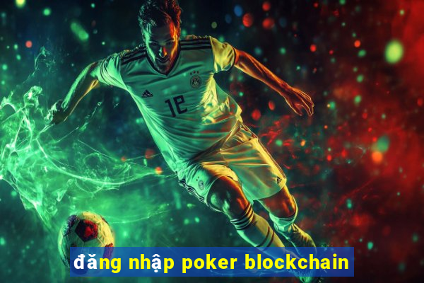 đăng nhập poker blockchain