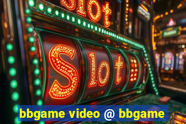 bbgame video @ bbgame