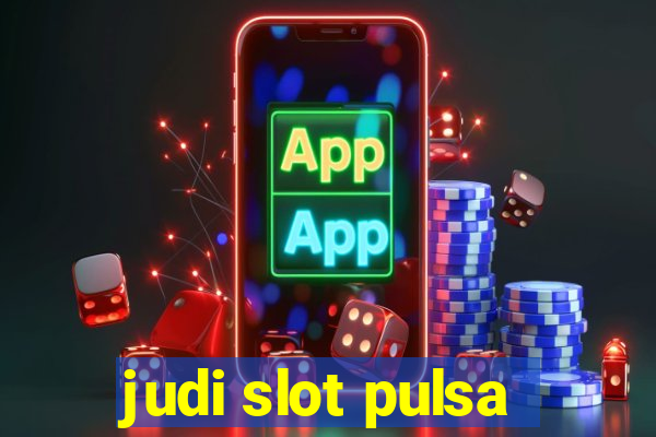 judi slot pulsa