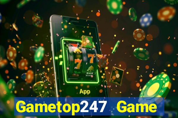 Gametop247 Game Bài Hay Nhất Hiện Nay