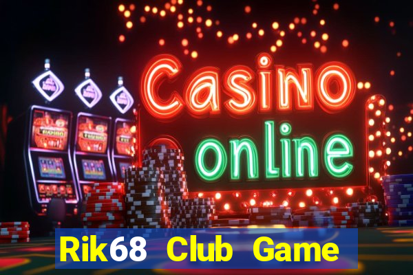 Rik68 Club Game Bài 247