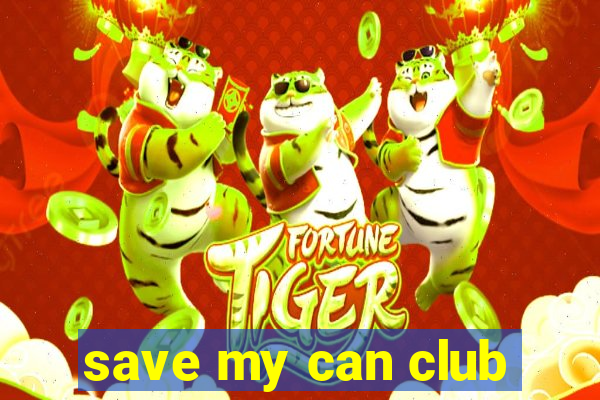 save my can club