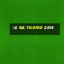 đá gà thomo 2018