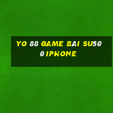 Yo 88 Game Bài Su500 Iphone