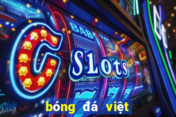 bóng đá việt nam trực tiếp