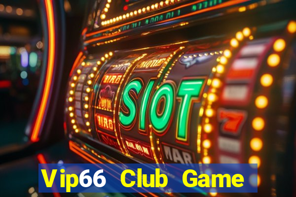 Vip66 Club Game Bài Trực Tuyến