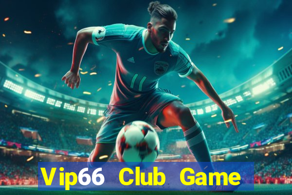 Vip66 Club Game Bài Trực Tuyến