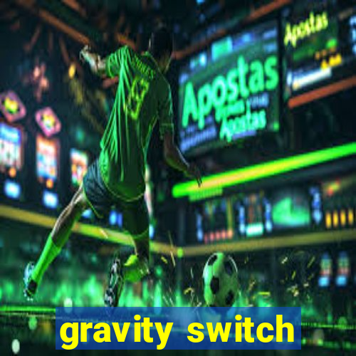 gravity switch