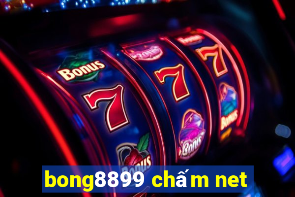 bong8899 chấm net