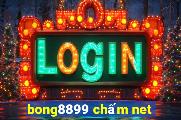 bong8899 chấm net