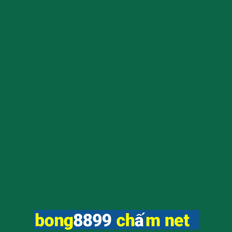 bong8899 chấm net