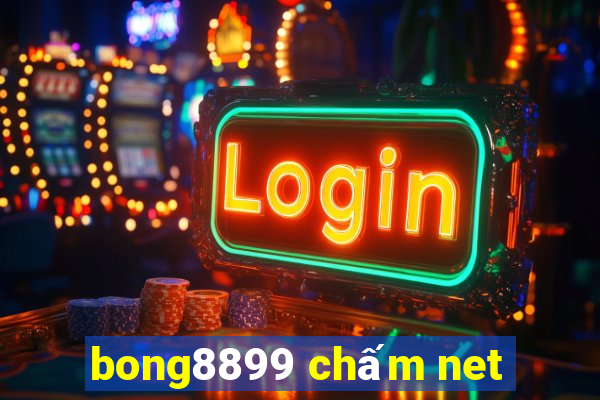 bong8899 chấm net