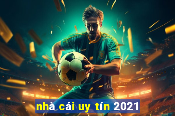 nha cai uy tin 2021