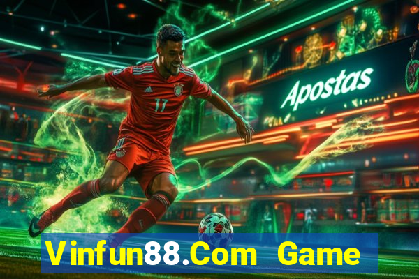 Vinfun88.Com Game Bài Tặng Tiền