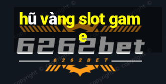 hũ vàng slot game