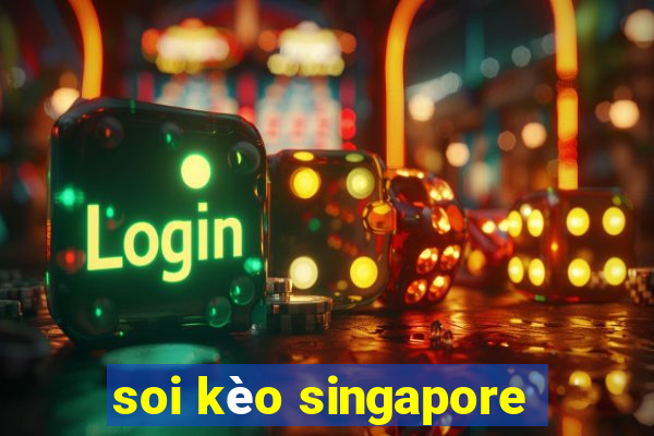 soi kèo singapore