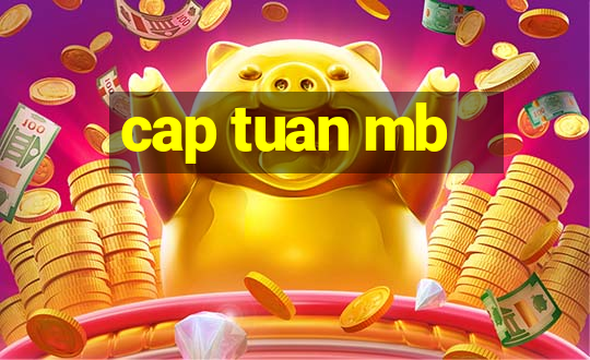 cap tuan mb