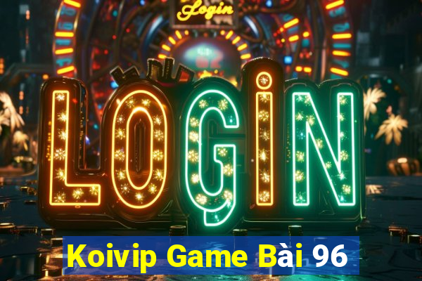 Koivip Game Bài 96